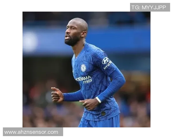 吕迪格的成长之路：从青涩小将到世界级后卫的蜕变与荣耀