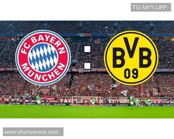 多特蒙德与拜仁慕尼黑历史交锋战绩回顾与分析