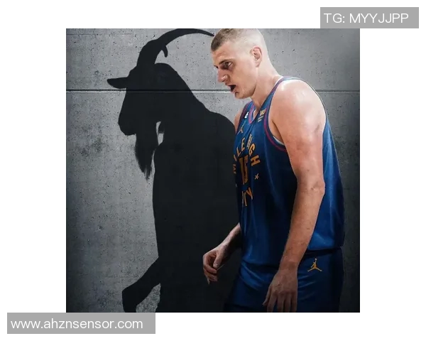 尼古拉约基奇：从默默无闻到NBA超级巨星的华丽转身