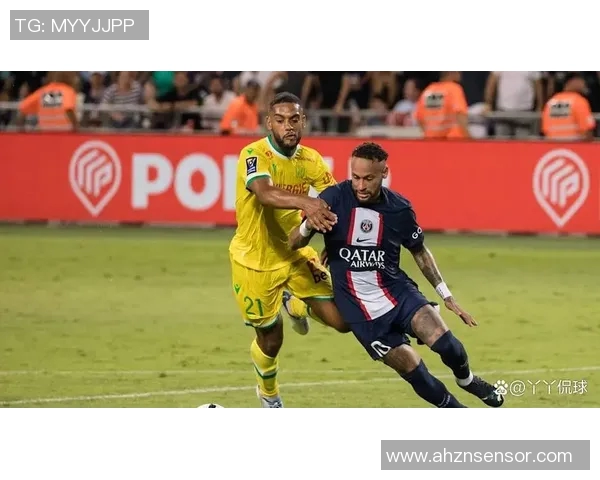 南特对阵巴黎日耳曼比赛前瞻与战术分析全面解读
